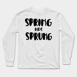 Spring has Sprung Long Sleeve T-Shirt